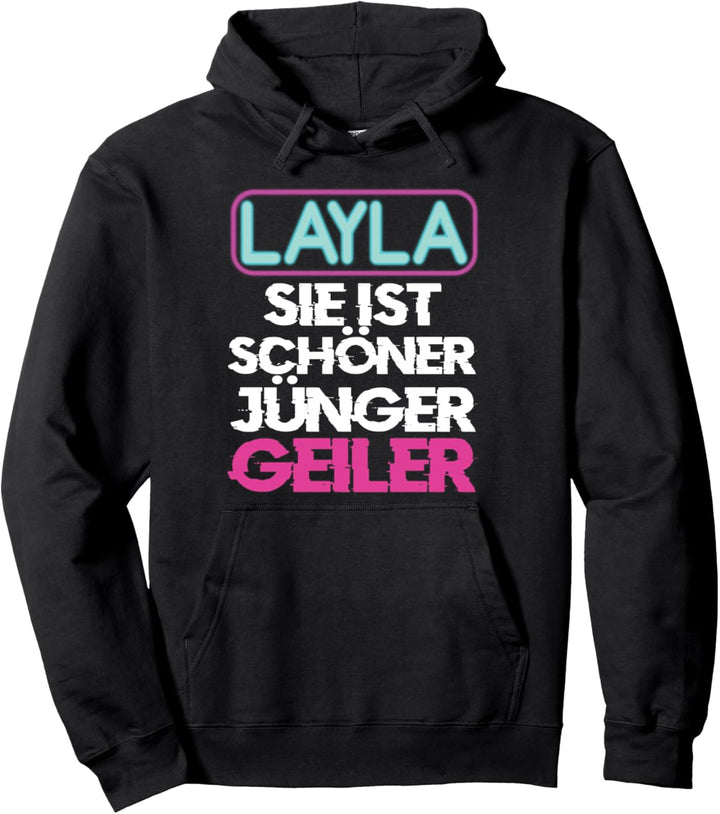 Malle Layla Sie Ist Schöner Jünger Geiler Layla Pullover Hoodie