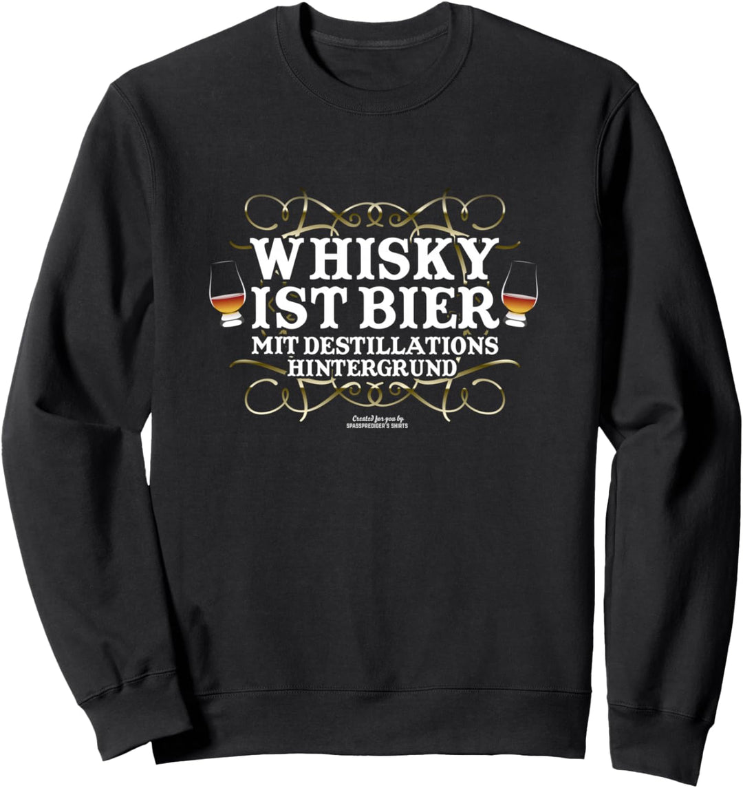 Whisky Design Spruch Whisky ist Bier für Fans von Whisky Sweatshirt