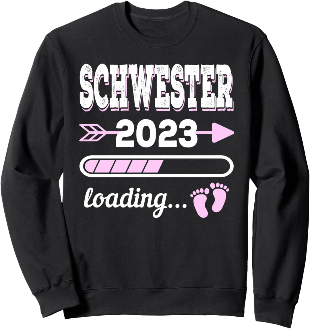 Schwester 2023 Loading Ich werde grosse Schwester Geschwister Sweatshirt
