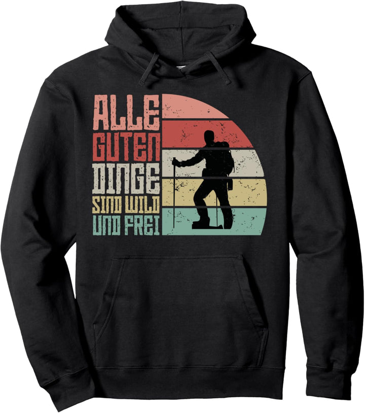 Alle Guten Dinge Sind Wild und Frei | Vintage | Wandern Pullover Hoodie