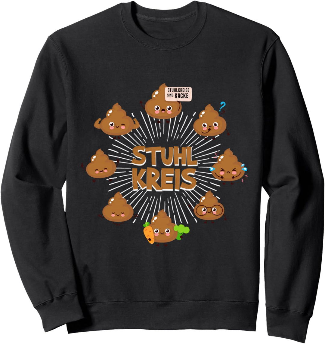 Kacken Kackwurst Scheisshaufen Wortspiel Stuhlkreis Sweatshirt