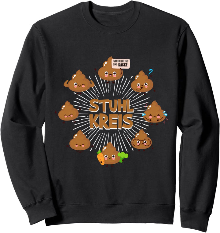 Kacken Kackwurst Scheisshaufen Wortspiel Stuhlkreis Sweatshirt