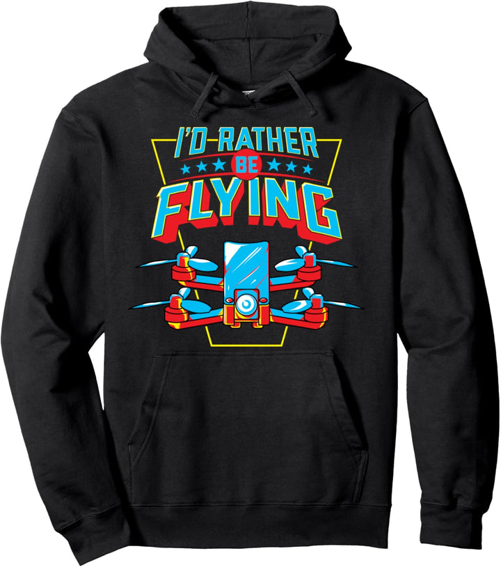 I'd Rather Be Flying Drone Pilot Pullover Hoodie