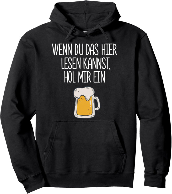 Wenn du das hier lesen kannst hol mir ein Bier Pullover Hoodie
