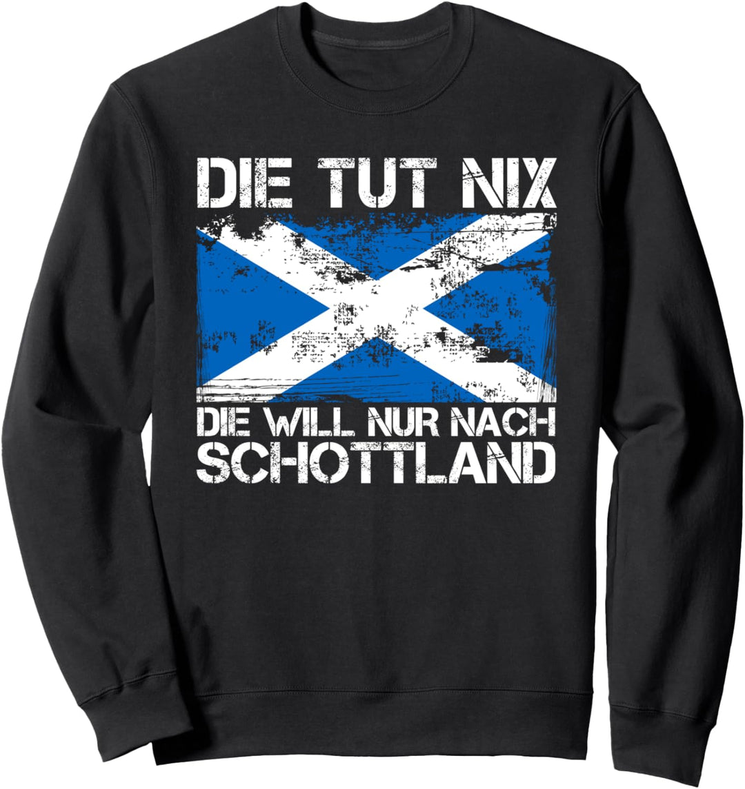 Die Tut Nix Die Will Nur Nach Schottland Urlaub Geschenk Sweatshirt