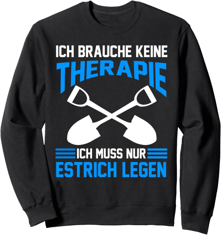 Boedenleger Therapie Estrichleger Sweatshirt