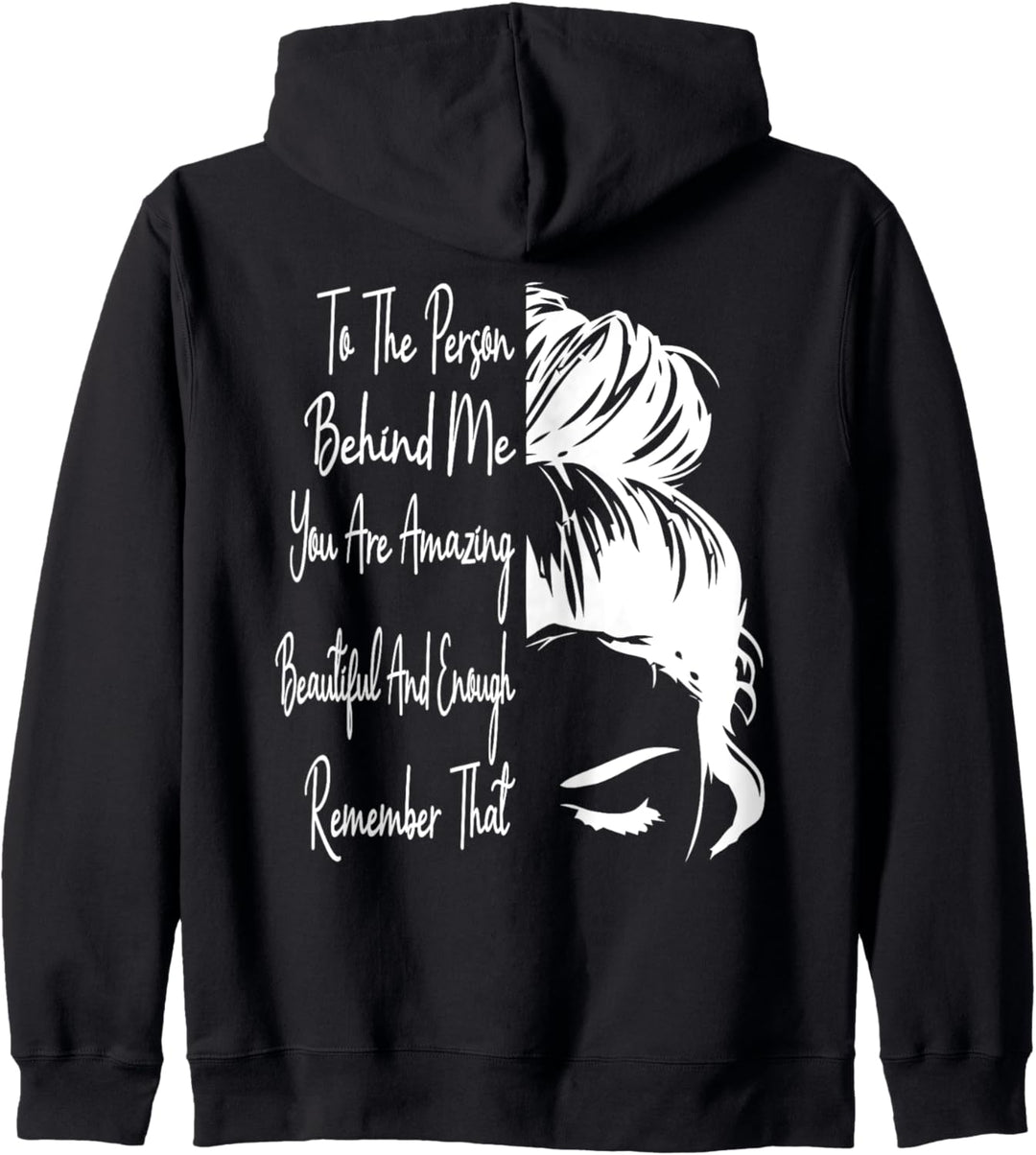 Für die Person hinter mir bist du unglaublich schön und genug Kapuzenjacke