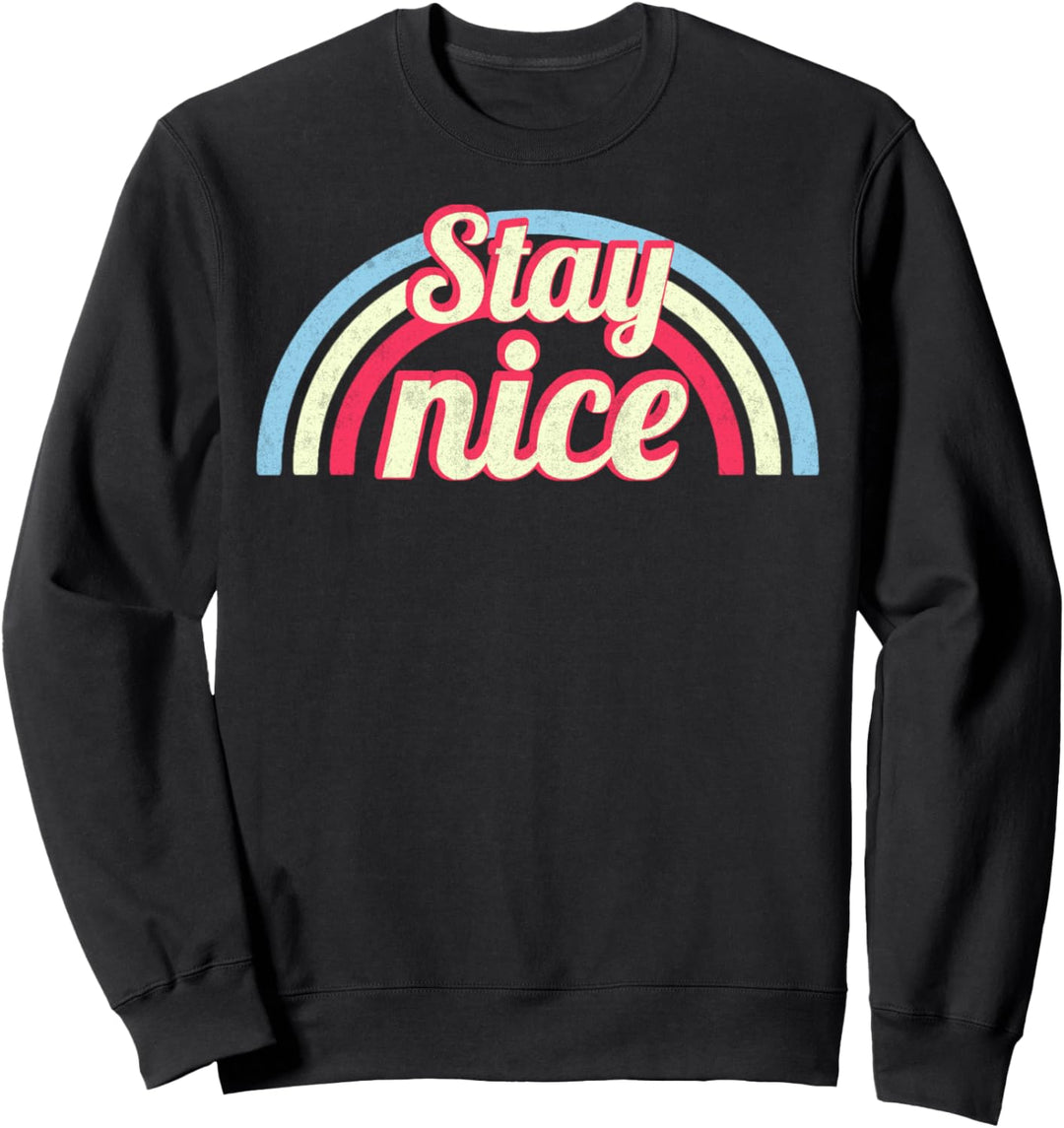 Trendy Rainbow Stay Nice Sweatshirt