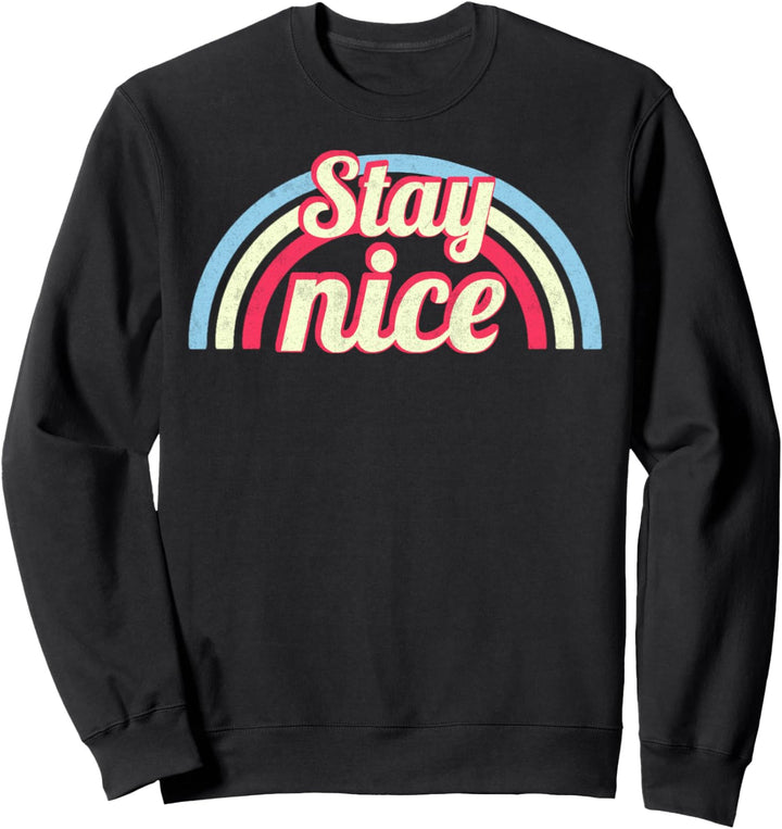 Trendy Rainbow Stay Nice Sweatshirt
