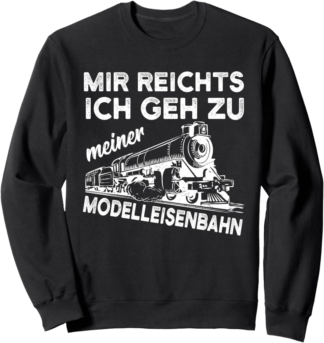 Modelleisenbahn Eisenbahn Modellbau lustiger Spruch Geschenk Sweatshirt