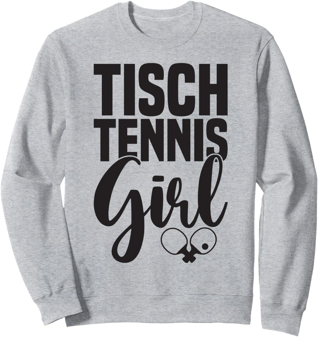 Tischtennis Girl Spruch mit Tischtennisschläger Tischtennis Sweatshirt