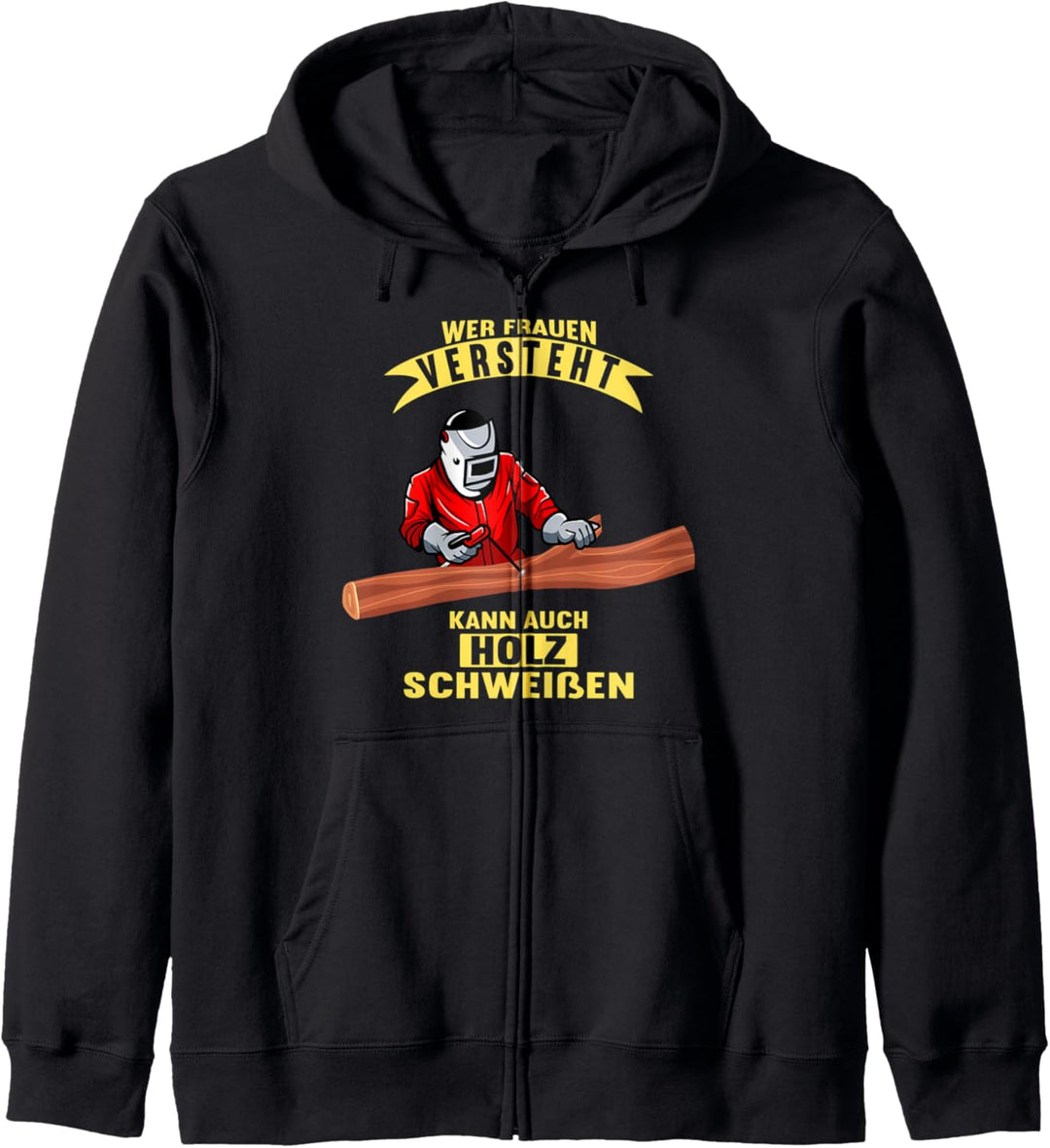 Wer Frauen versteht kann auch Holz schweissen Opa Vati Vater Kapuzenjacke