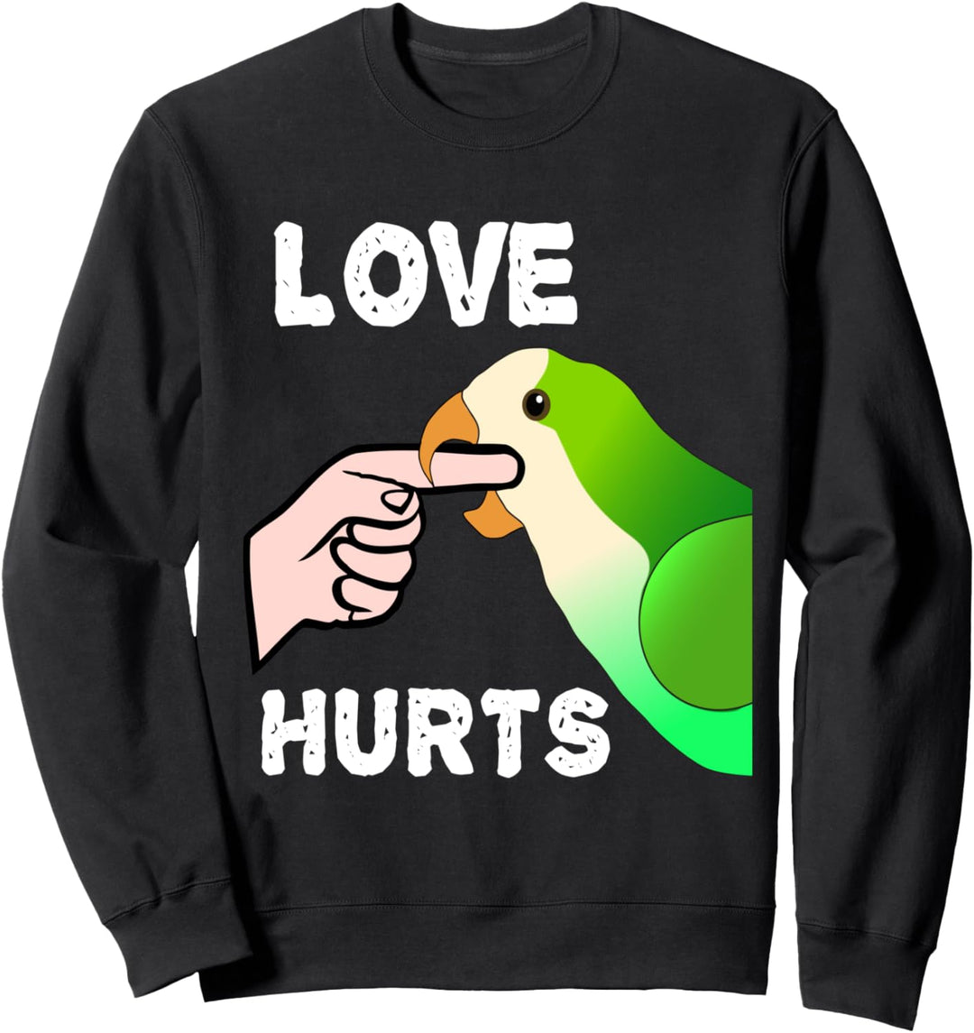 Liebe tut weh Quäker Papagei Mönch Sittich beissen Finger Sweatshirt