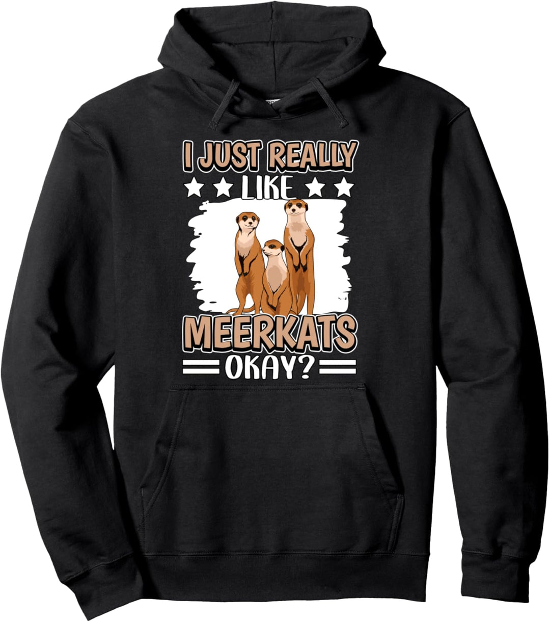 I Just Really Like Meerkats Erdmännchen Pullover Hoodie