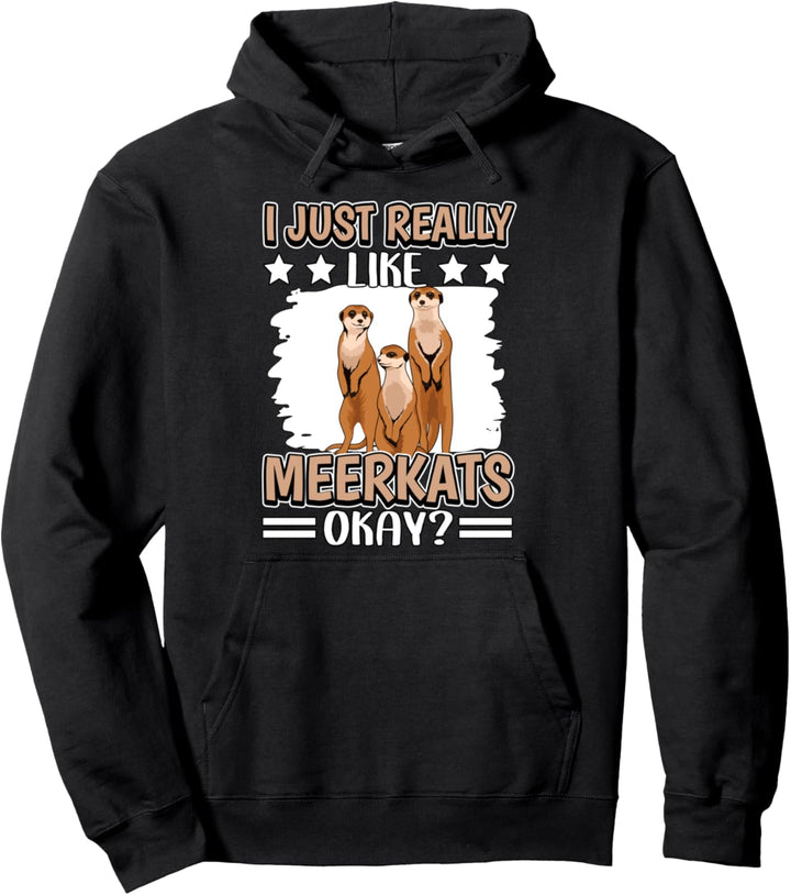 I Just Really Like Meerkats Erdmännchen Pullover Hoodie