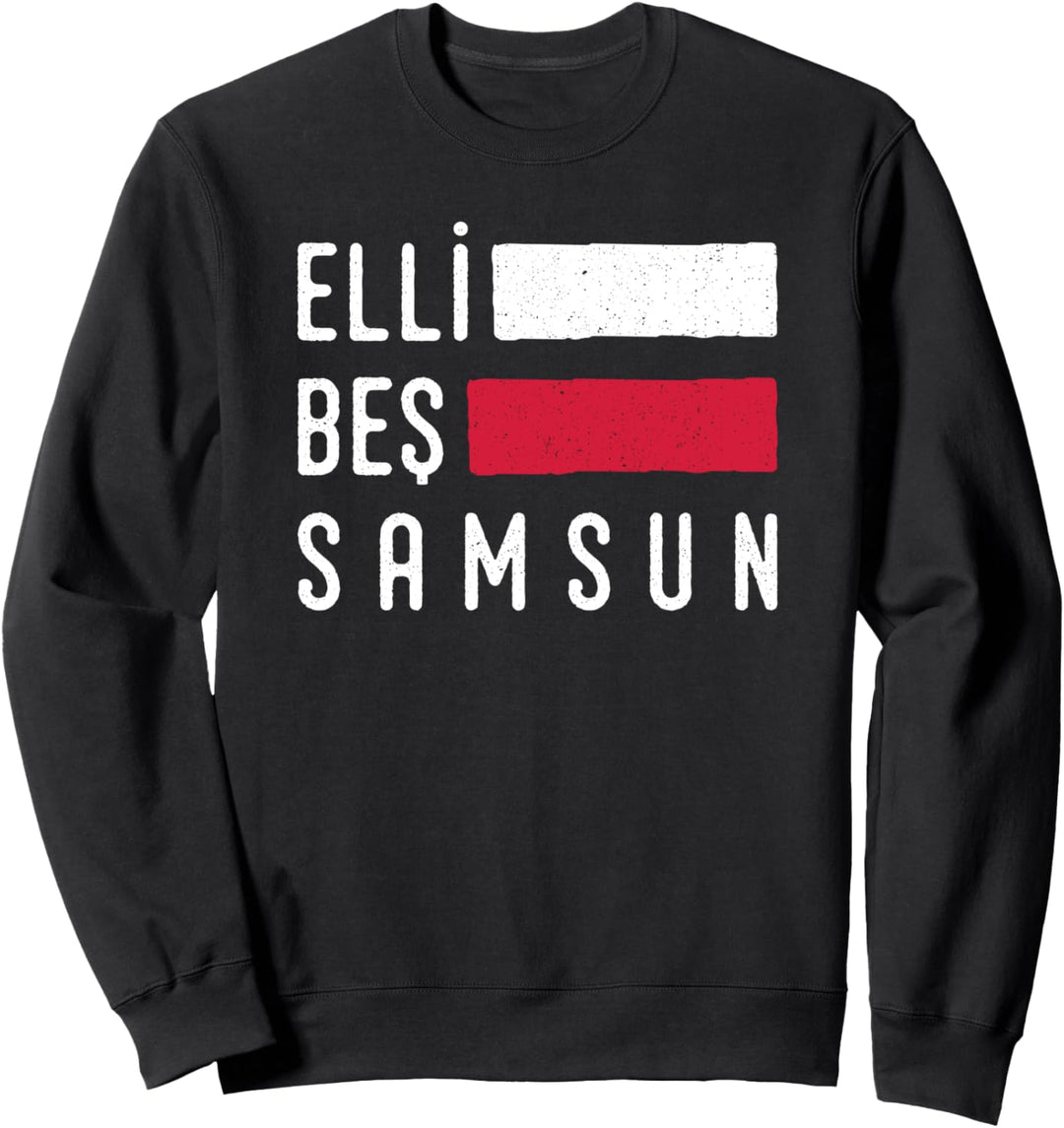 55 Samsun Türkei Ilkadim Atakum Bafra Çarsamba Türkiye Sweatshirt