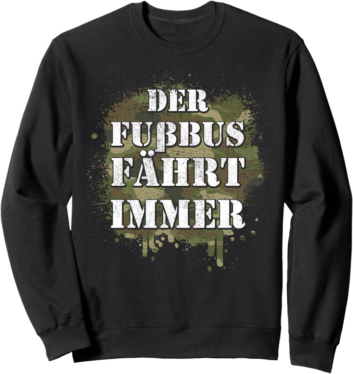 Der Fussbus fährt immer Marschieren Marsch zu Fuss Sweatshirt