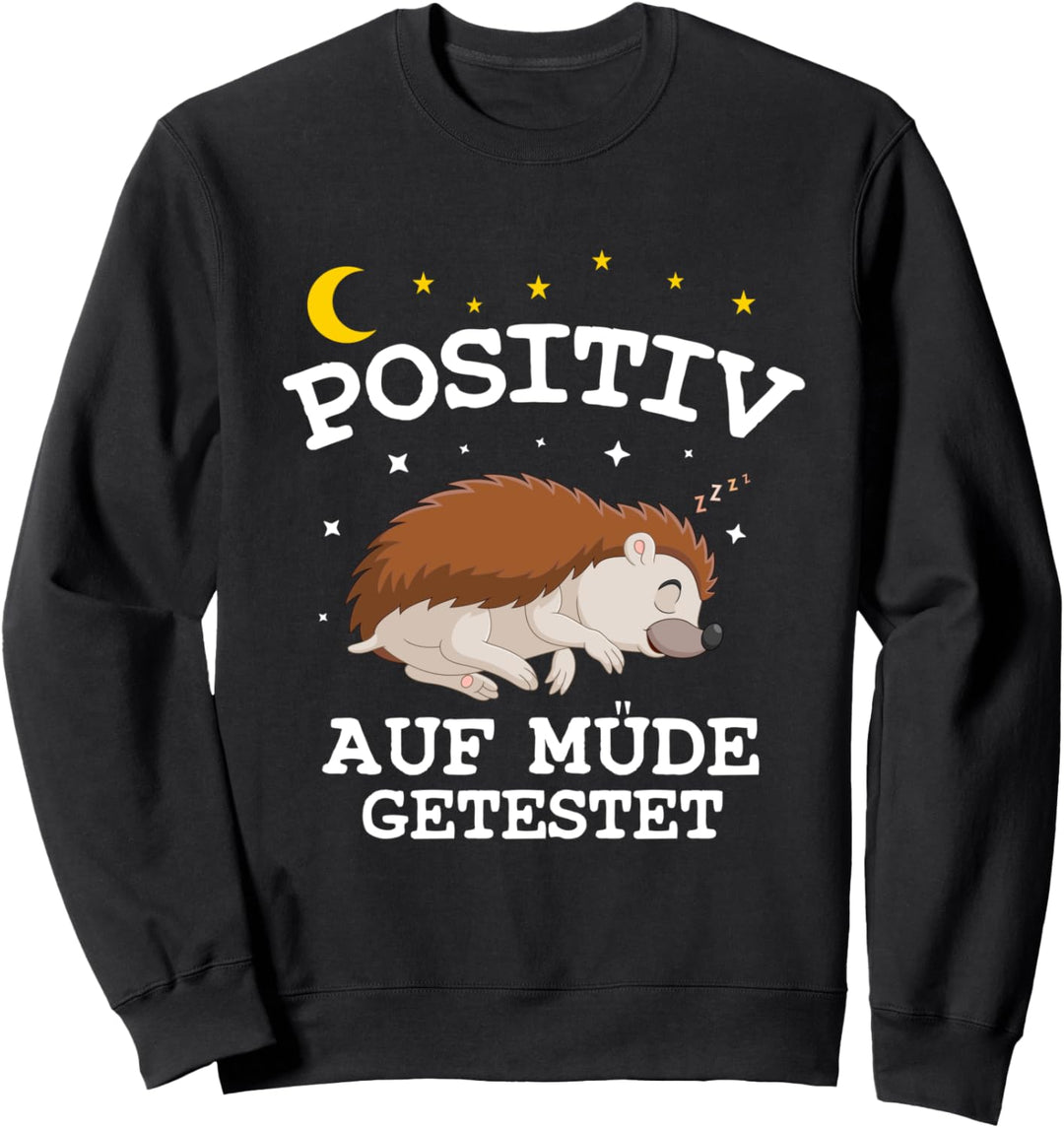Positiv auf Müde getestet - Pyjama Schlafender Igel Sweatshirt