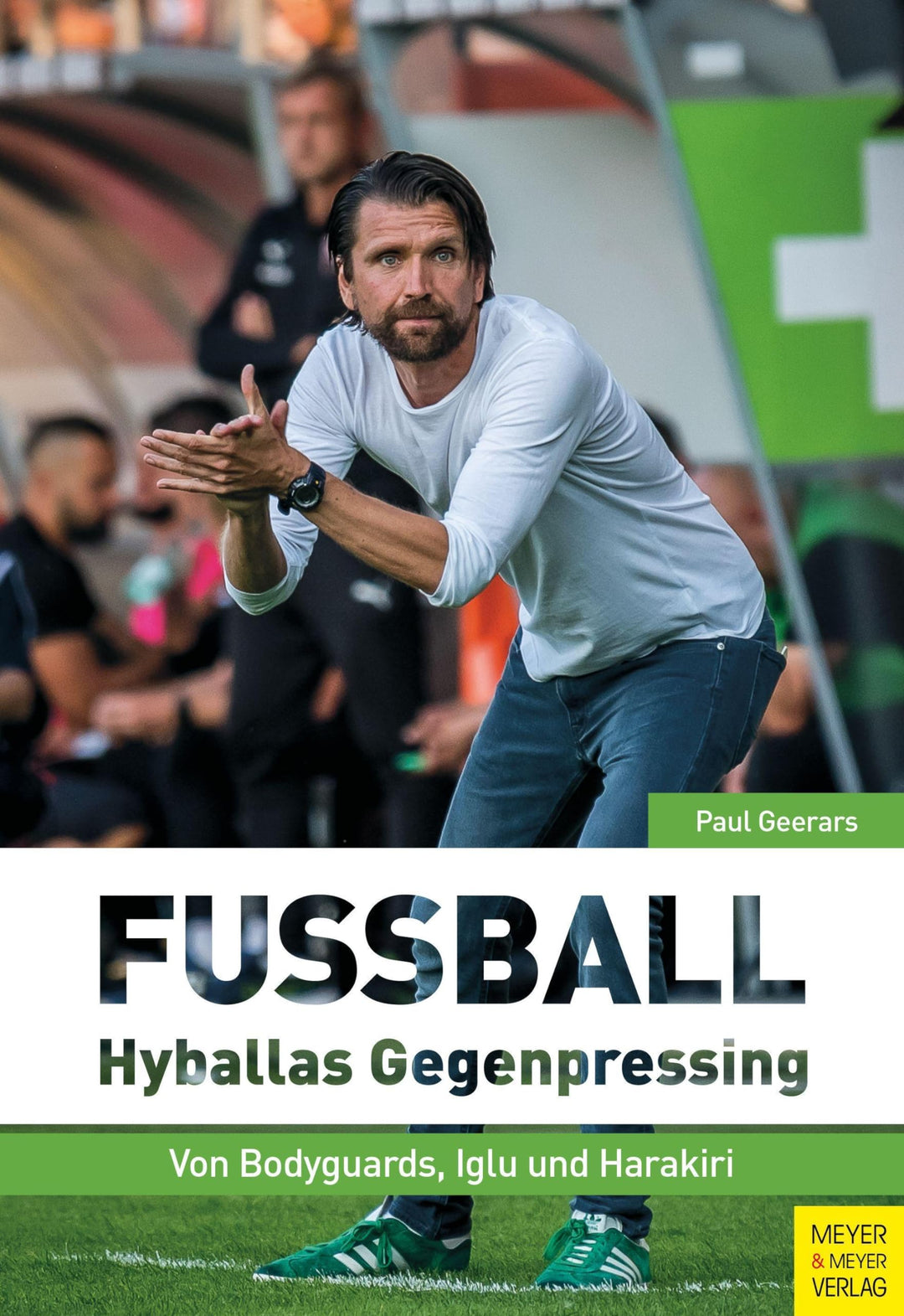 Fussball: Hyballas Gegenpressing: Von Bodyguards, Iglu und Harakiri, Taschenbuch