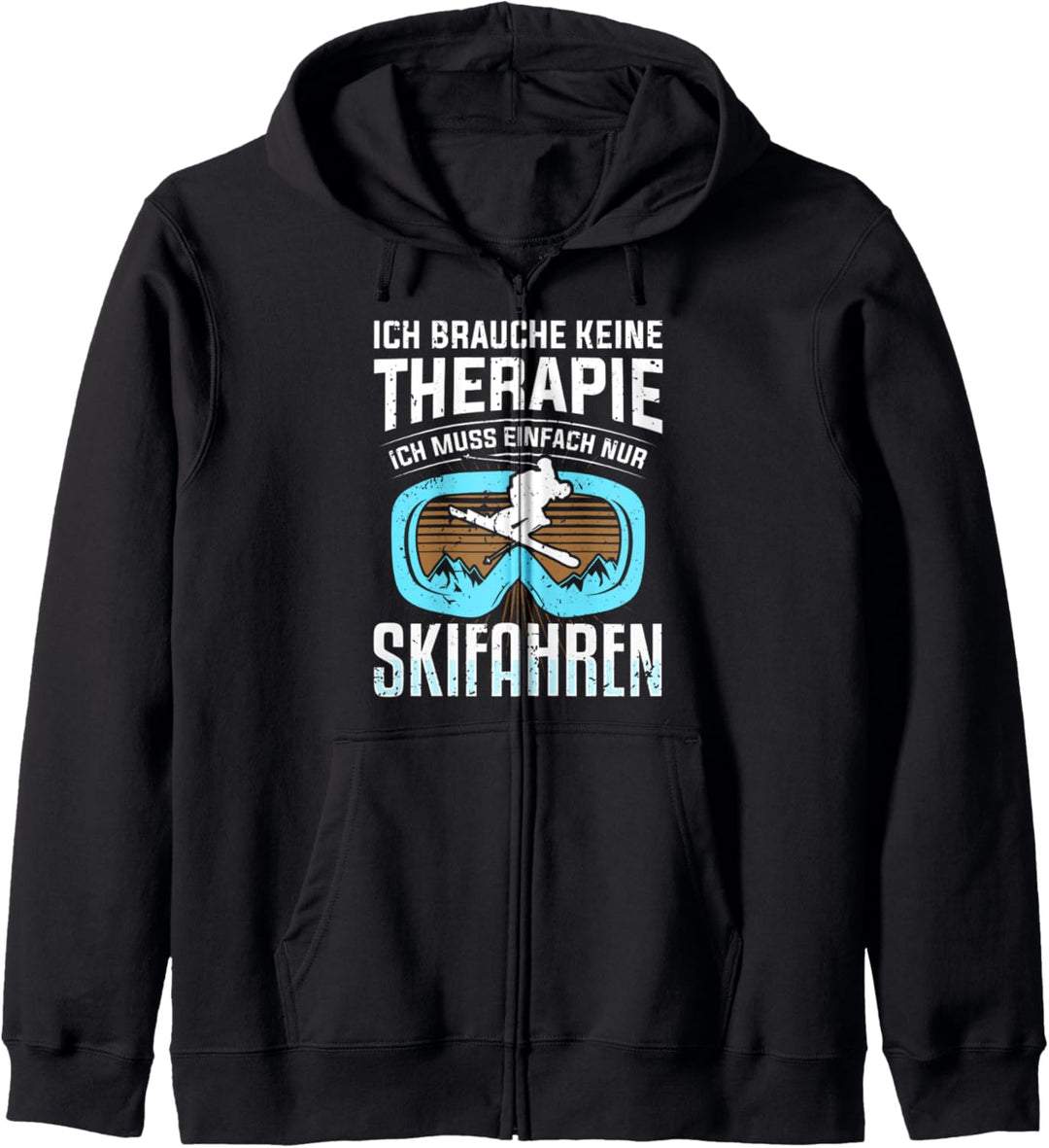 Ich brauche keine Therapie ich muss einfach nur Skifahren Kapuzenjacke