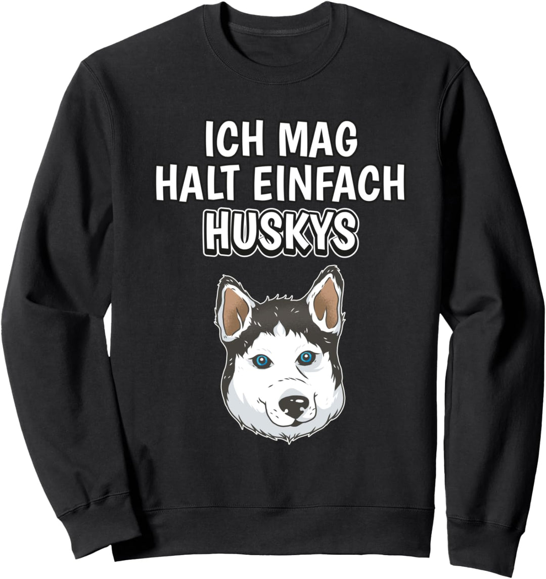 Lustiger Husky Spruch Ich mag halt einfach Huskys Sweatshirt