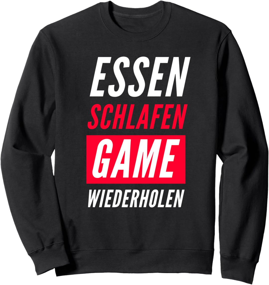 Essen Schlafen Spiel Wiederholen Deutsch Streamer Videospieler Sweatshirt