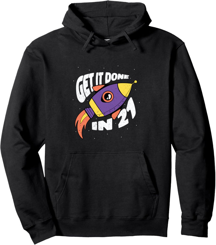 GET IT DONE IN 21. Glaub an dich und gib dein Traum nie auf! Pullover Hoodie
