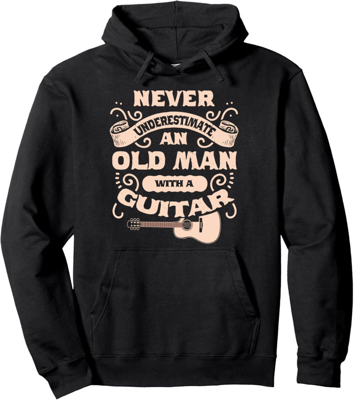 Unterschätze niemals einen alten Mann mit einer Gitarre Pullover Hoodie