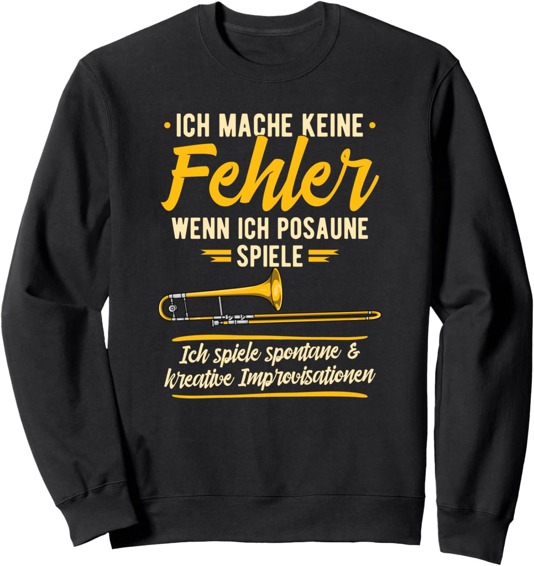 Posaune Keine Fehler Posaunenchor Instrument Posaunen Sweatshirt