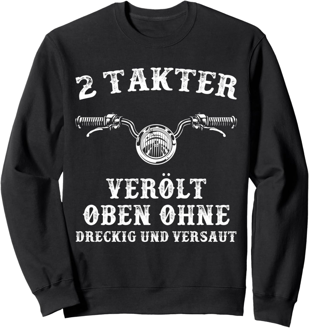 Lustiger Moped Spruch Öl Tuning DDR Zweitakt Sweatshirt