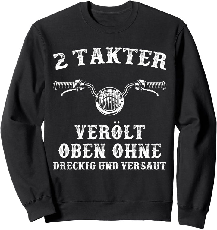 Lustiger Moped Spruch Öl Tuning DDR Zweitakt Sweatshirt