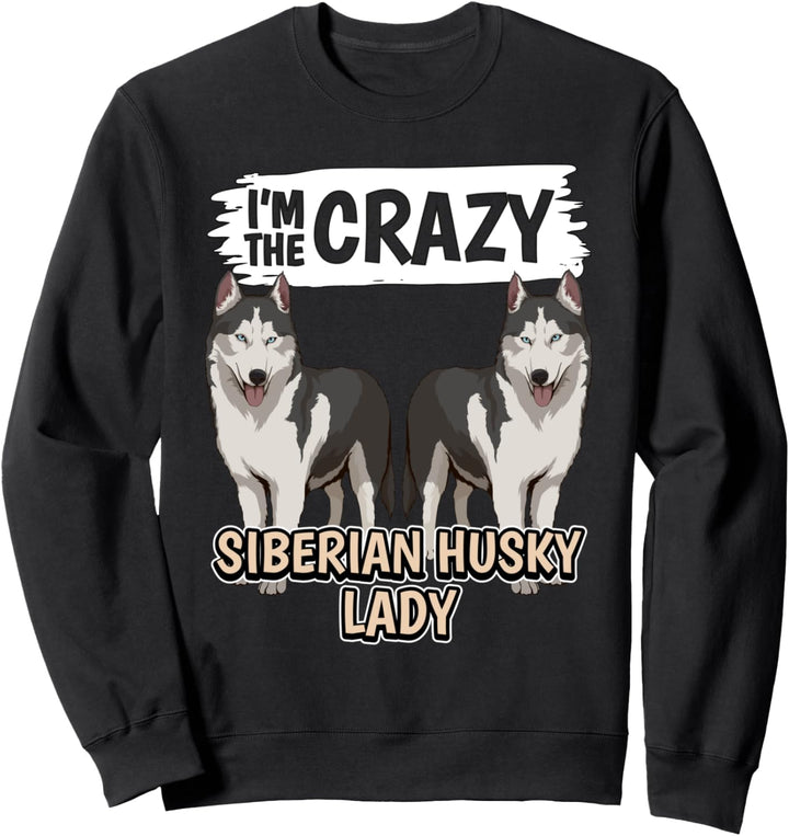 Damen I'm The Crazy Siberian Husky Lady Hundehalter Husky Sweatshirt