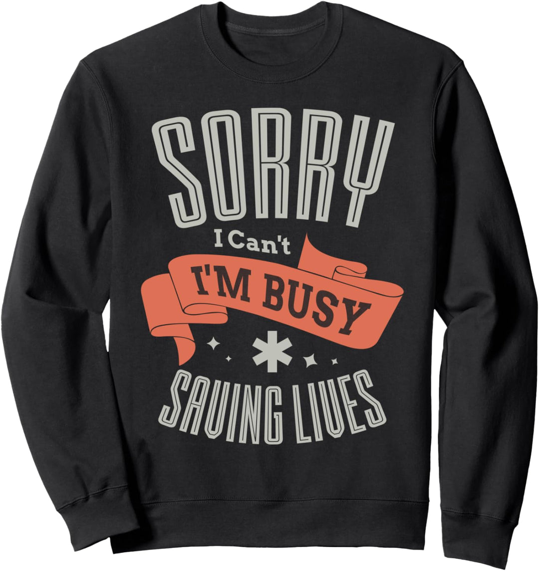 Beschäftigt Leben retten Ironie EMT Sanitäter Sweatshirt