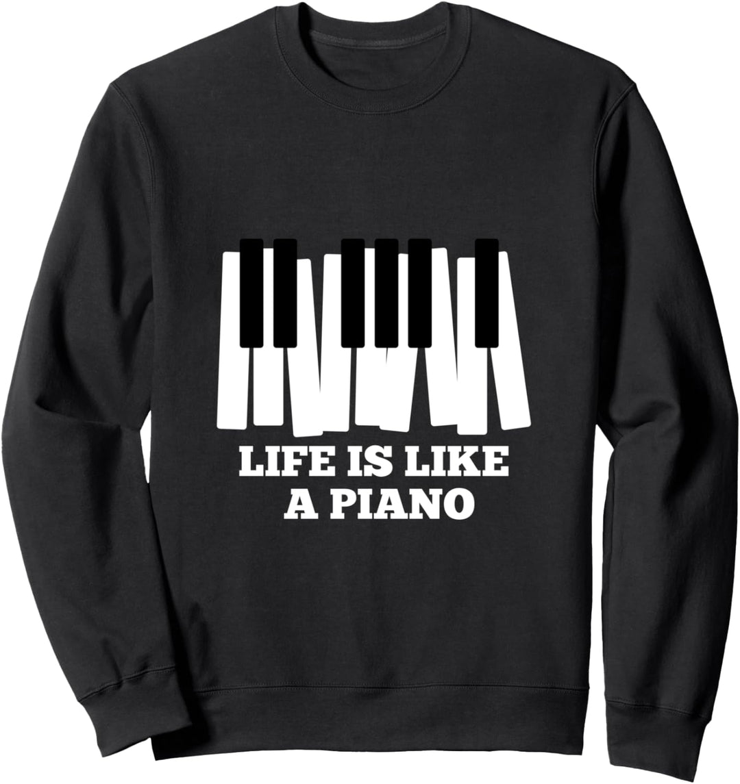 Life Is Like A Piano Musiker Geschenk Fun T Shirt Sweatshirt