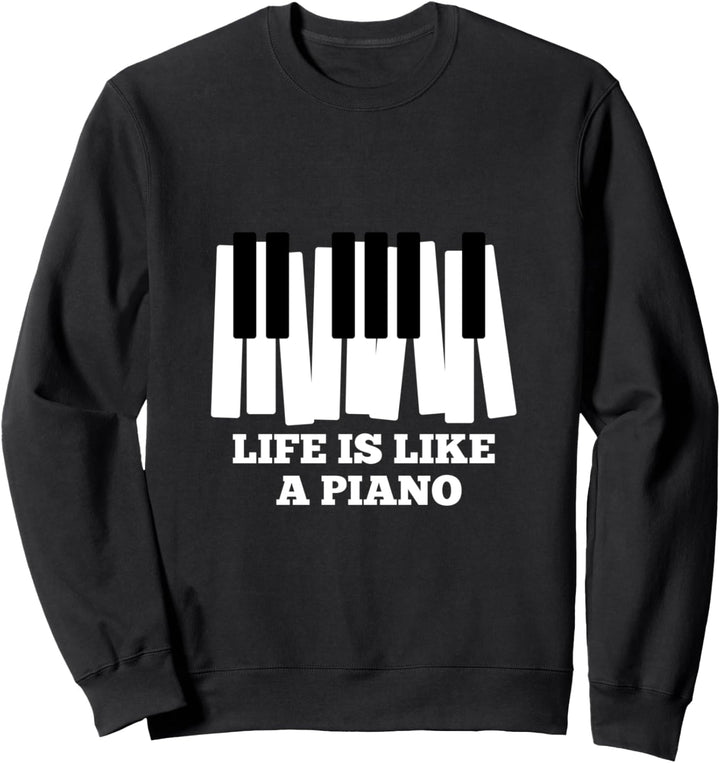 Life Is Like A Piano Musiker Geschenk Fun T Shirt Sweatshirt
