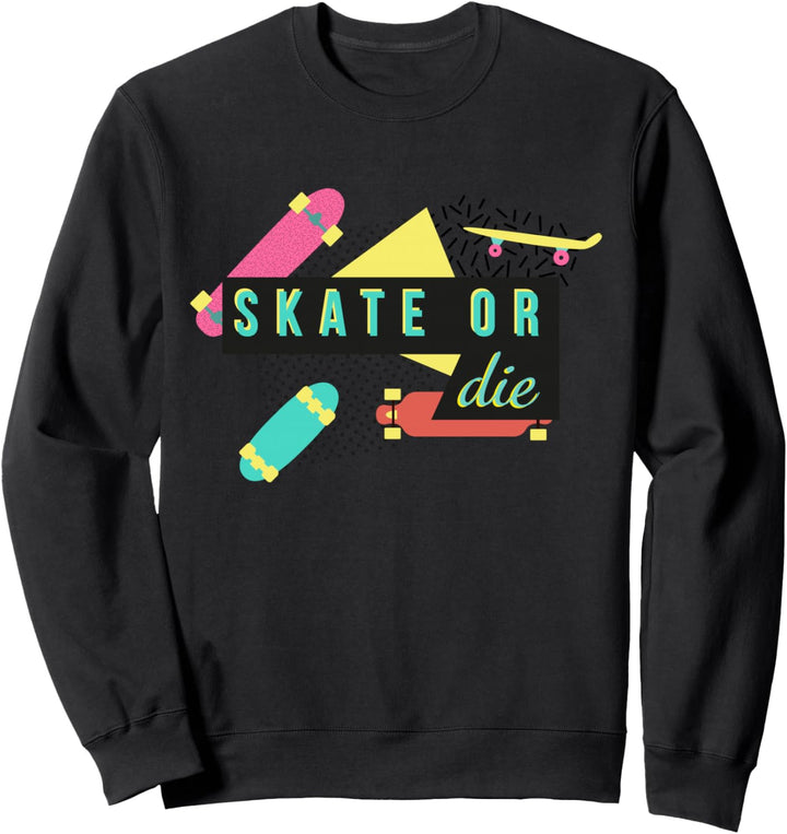 Skate or Die Skateboard-Silhouette im Retro-Stil der 90er Jahre Sweatshirt
