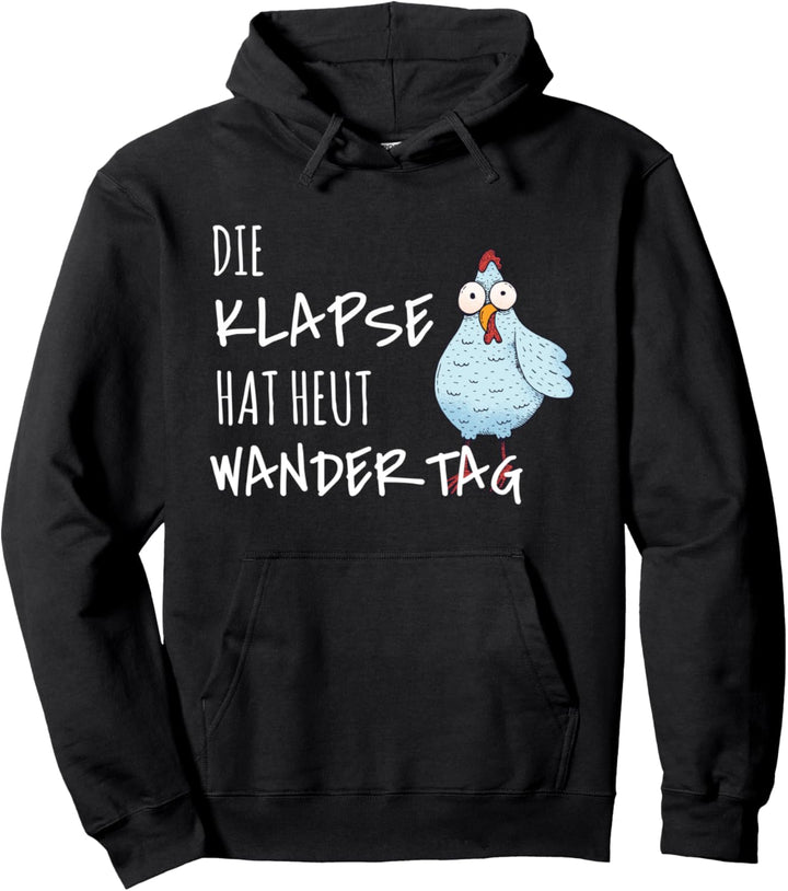 Die Klapse Hat Heut Wandertag | Wandern JGA Selbstironie Pullover Hoodie