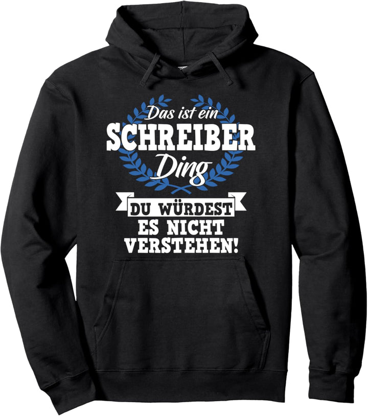 Das Ist Ein Schreiber Ding Du Würdest Es Nicht Verstehen Pullover Hoodie