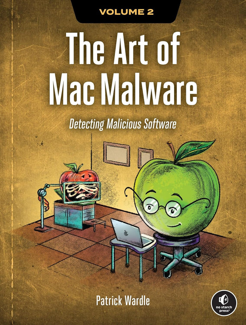 The Art of Mac Malware, Volume 2: Detecting Malicious Software, Taschenbuch