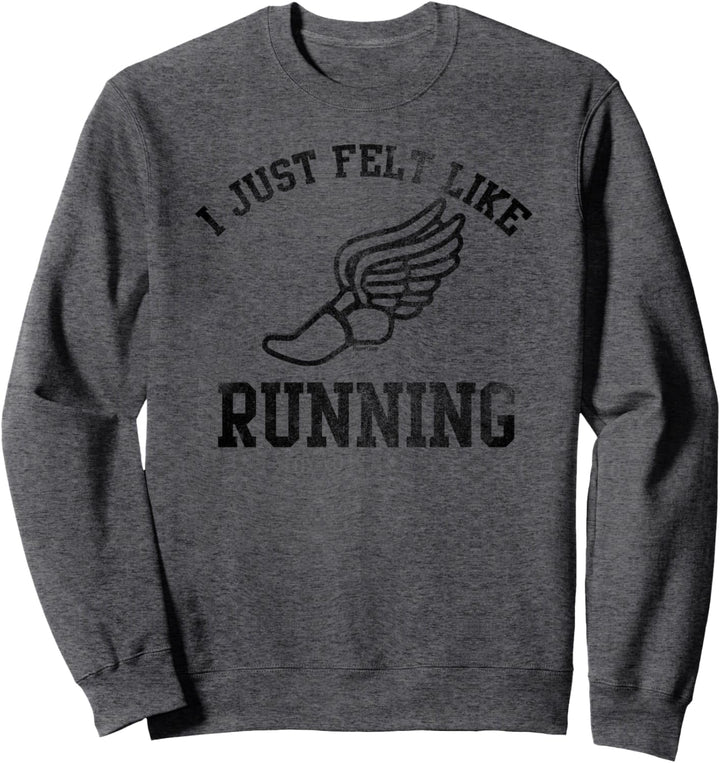 Forrest Gump: Ich hatte einfach Lust zu laufen Sweatshirt