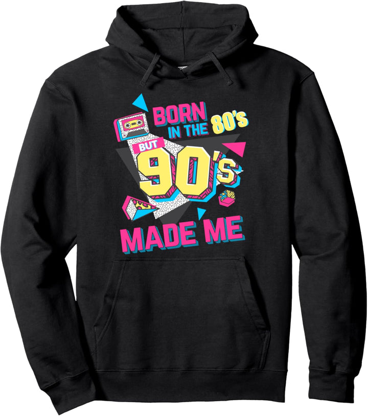Geboren in den 80ern, aber die 90er machten mich Geschenk Pullover Hoodie