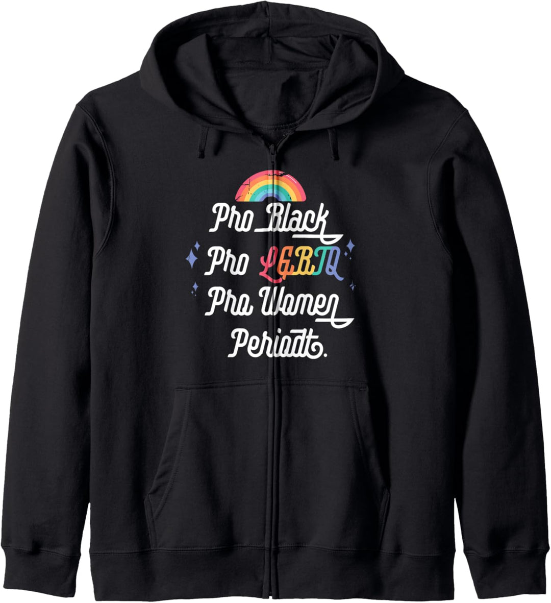 PRO SCHWARZ. PRO LGBTQ. PRO FRAUEN. PERIODT. Meme Kapuzenjacke
