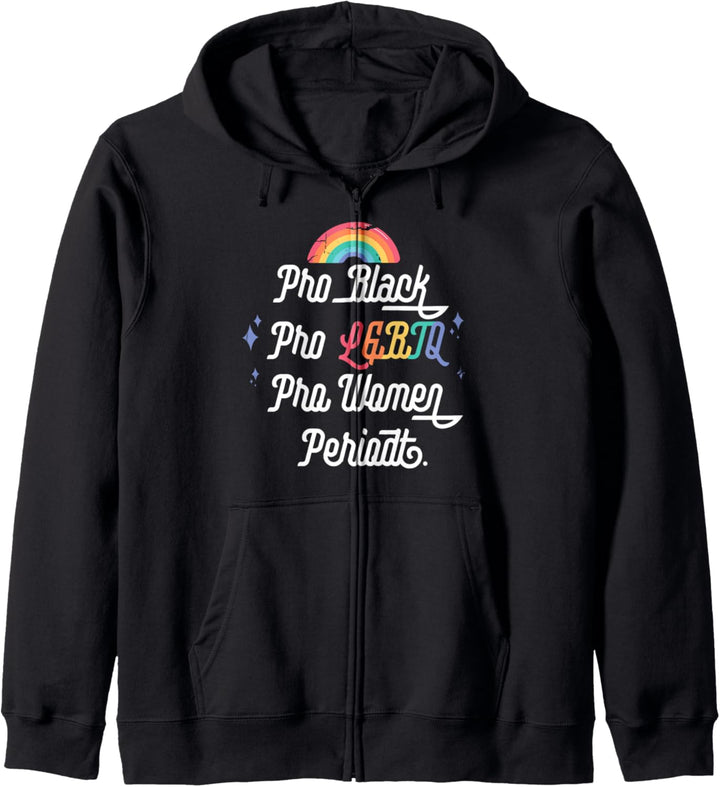 PRO SCHWARZ. PRO LGBTQ. PRO FRAUEN. PERIODT. Meme Kapuzenjacke