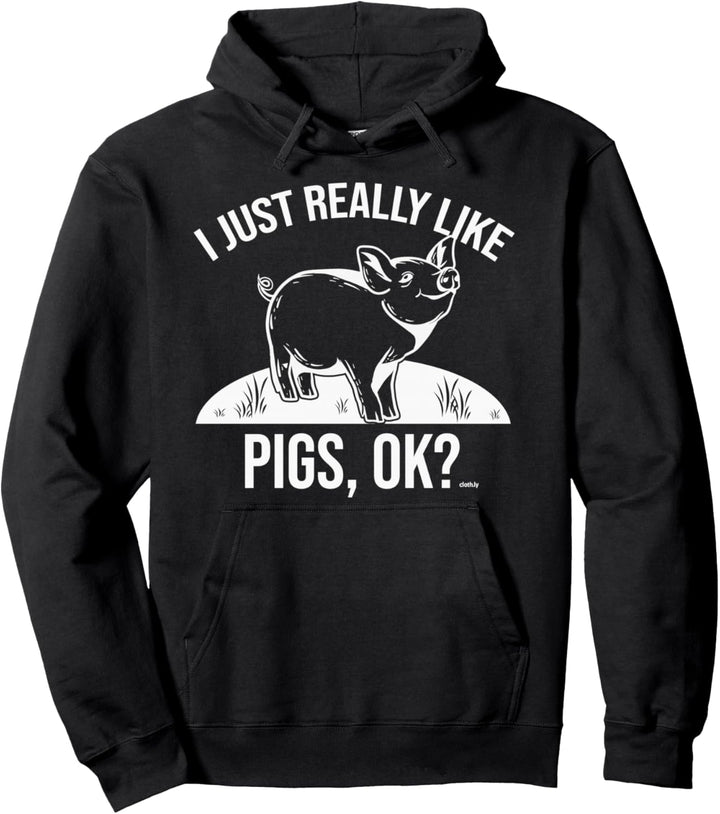 I really like Pigs Schwein Landwirt Geschenk Schweine-Bauer Pullover Hoodie