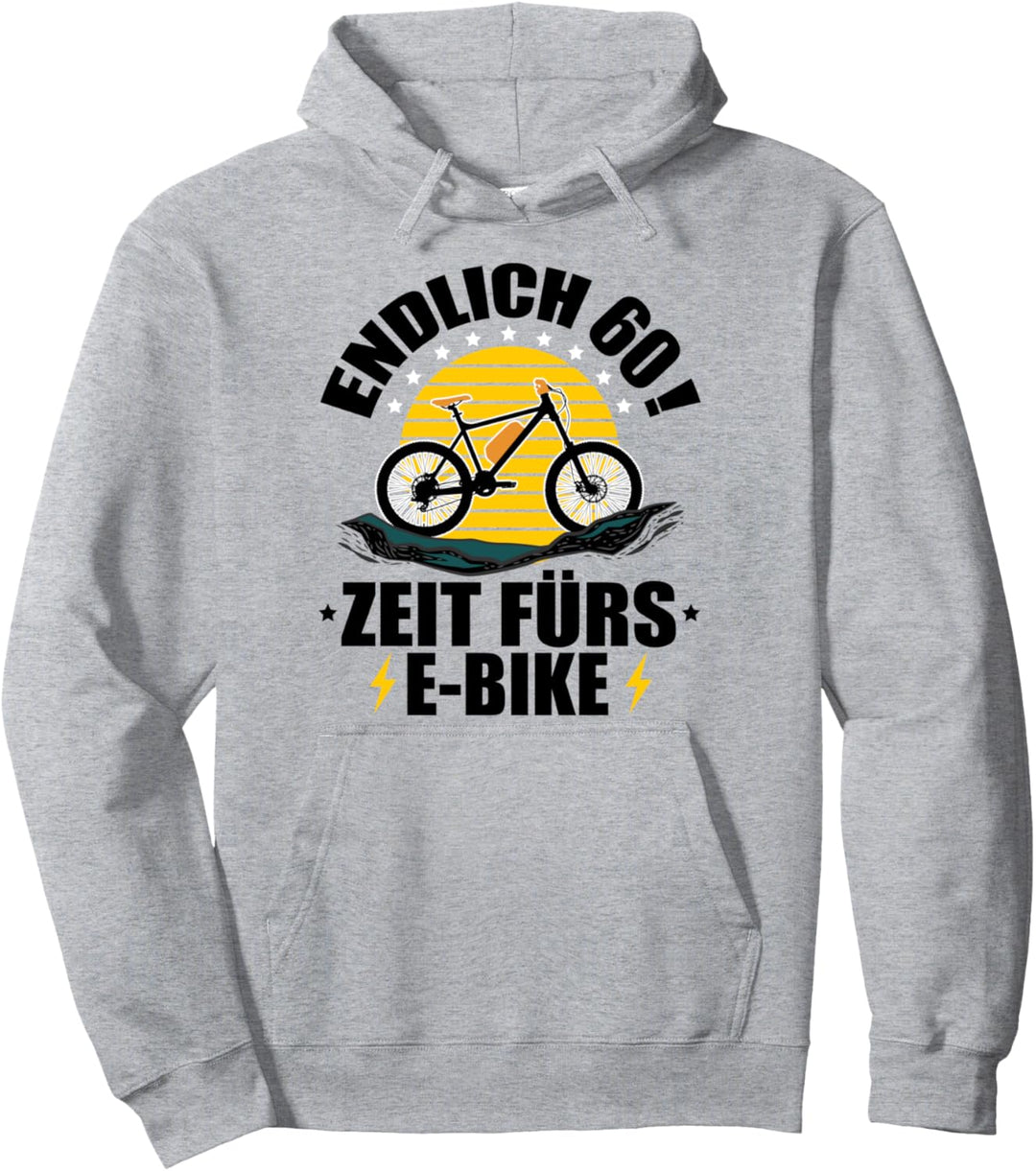 60. Geburtstag Fahrrad - Endlich 60! Zeit fürs E-Bike Pullover Hoodie
