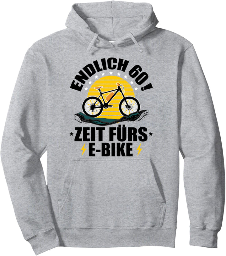 60. Geburtstag Fahrrad - Endlich 60! Zeit fürs E-Bike Pullover Hoodie