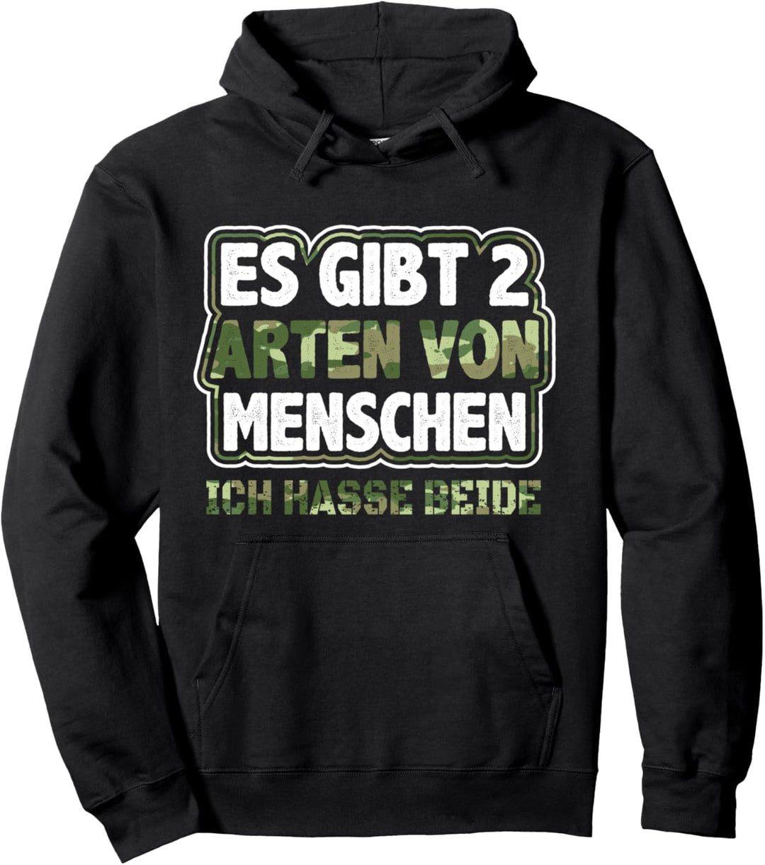 Es Gibt Zwei Arten Von Menschen Ich Hasse Beide Sarkasmus Pullover Hoodie