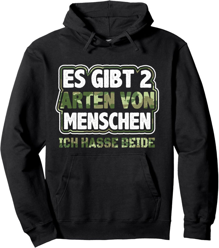 Es Gibt Zwei Arten Von Menschen Ich Hasse Beide Sarkasmus Pullover Hoodie