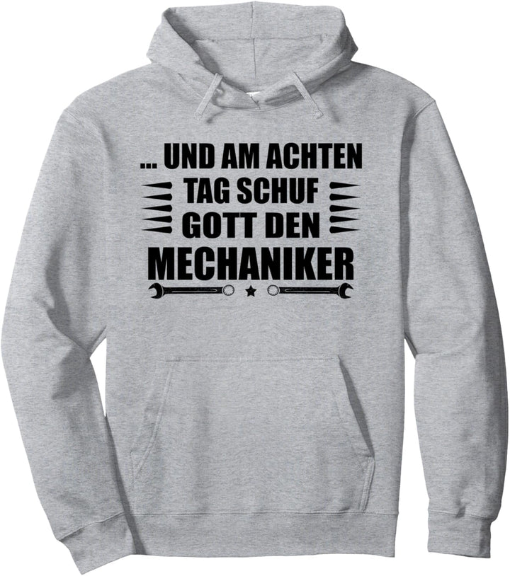 Mechaniker: ...und am achten Tag schuf Gott den Mechaniker Pullover Hoodie