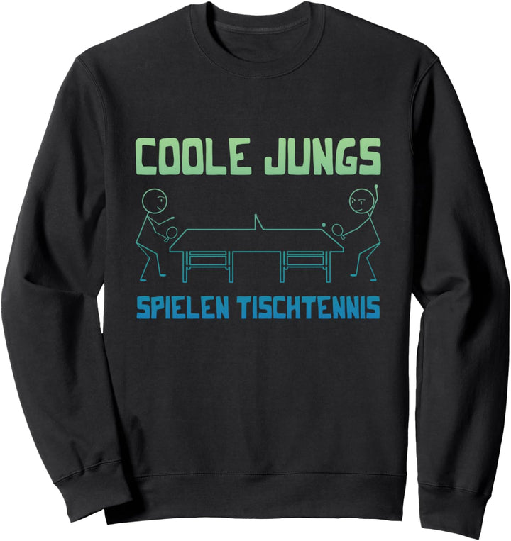 Coole Jungs Spielen Tischtennis Tischtennisspieler Spruch Sweatshirt